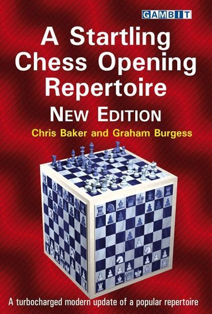 A Startling Chess Opening Repertoire: New Edition, Chris Baker ; Graham Burgess - Paperback - 9781911465324