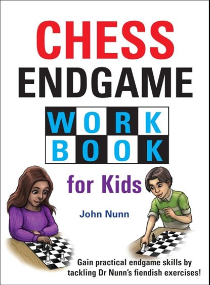 Chess Endgame Workbook for Kids, John Nunn - Gebonden - 9781911465386