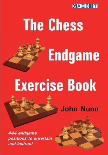 The Chess Endgame Exercise Book, John Nunn - Paperback - 9781911465591