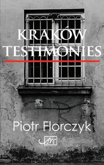 Krakow Testimonies, Piotr Florczyk - Gebonden - 9781911469049