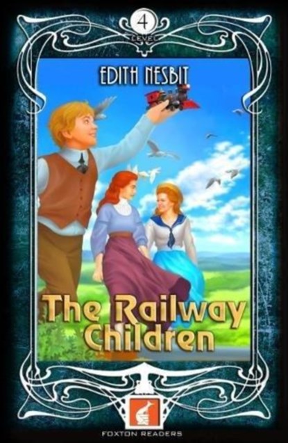 The Railway Children - Foxton Readers Level 4 - 1300 Headwords (B1/B2) Graded ELT / ESL / EAL Readers, Edith Nesbit - Paperback - 9781911481256