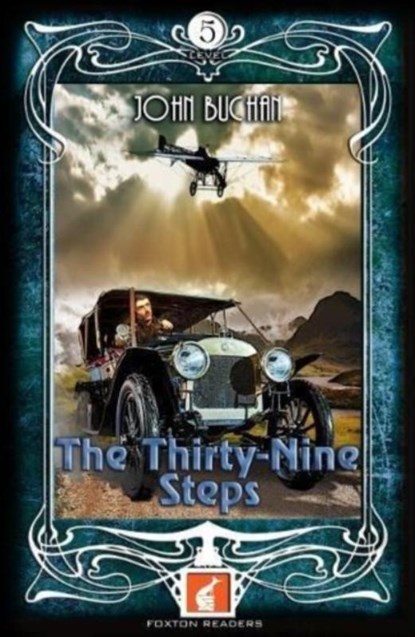 The Thirty-Nine Steps - Foxton Readers Level 5 - 1700 Headwords (B2) Graded ELT / ESL / EAL Readers, John Buchan - Paperback - 9781911481287