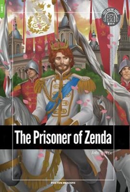 The Prisoner of Zenda - Foxton Reader Level-1 (400 Headwords A1/A2) with free online AUDIO, Anthony Hope - Paperback - 9781911481553