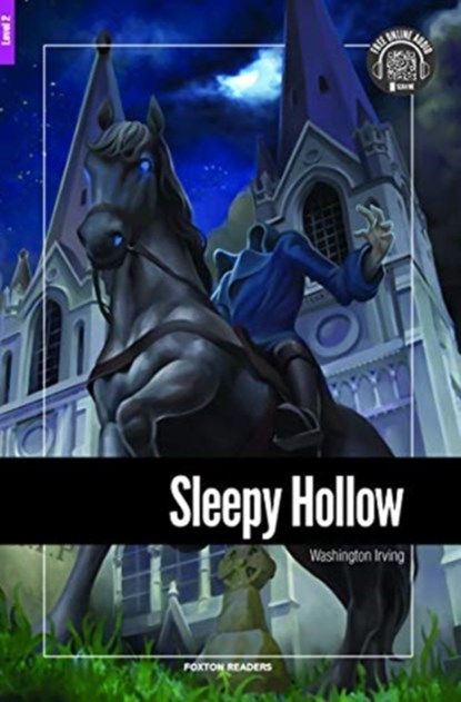 Sleepy Hollow - Foxton Reader Level-2 (600 Headwords A2/B1) with free online AUDIO, Washington Irving - Paperback - 9781911481577
