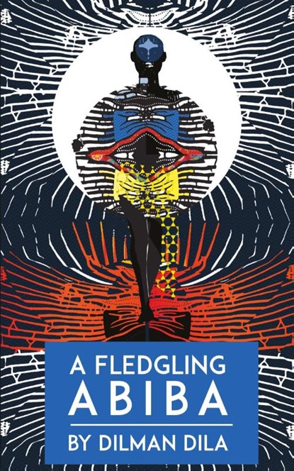 A Fledgling Abiba, Dilman Dila - Paperback - 9781911486527