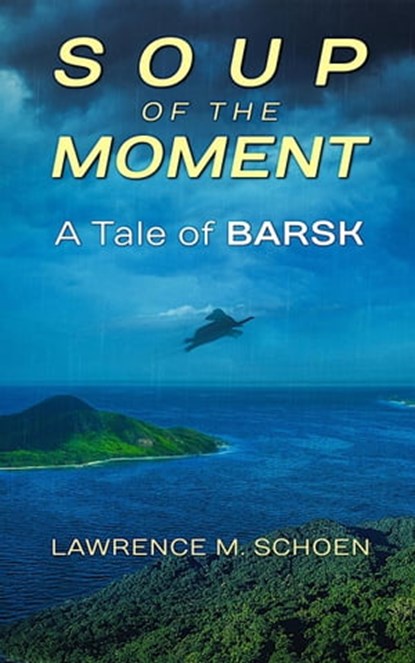 Soup of the Moment, Lawrence M Schoen - Ebook - 9781911486800