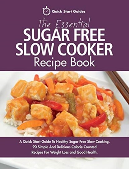 The Essential Sugar Free Slow Cooker Recipe Book, Quick Start Guides - Paperback - 9781911492108