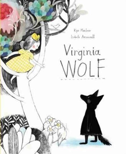 Virginia Wolf, Kyo Maclear ; Isabelle Arsenault - Gebonden Gebonden - 9781911496038