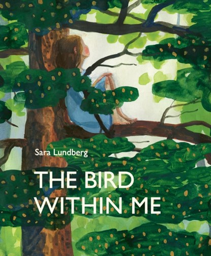 The Bird Within Me, Sara Lundberg - Gebonden Gebonden - 9781911496151