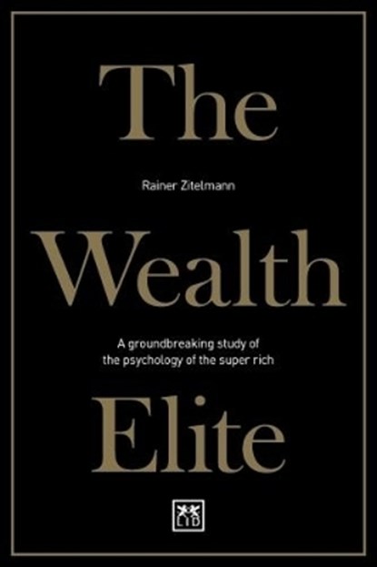 The Wealth Elite, Rainer Zitelmann - Gebonden - 9781911498681