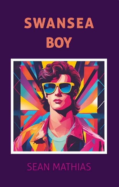 Swansea Boy, Sean Mathias - Paperback - 9781911501268