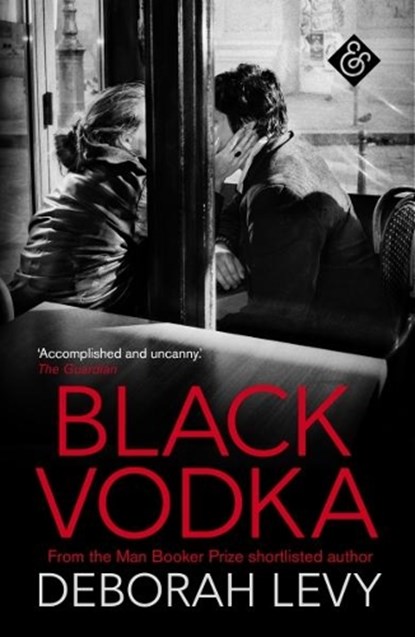 Black Vodka, Deborah Levy - Paperback - 9781911508090