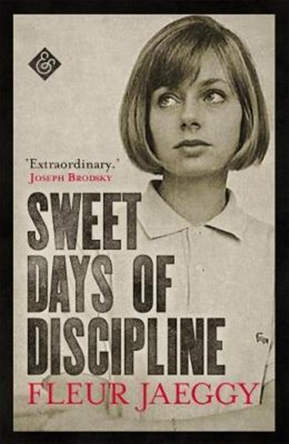 Sweet Days of Discipline, Fleur Jaeggy - Paperback - 9781911508182