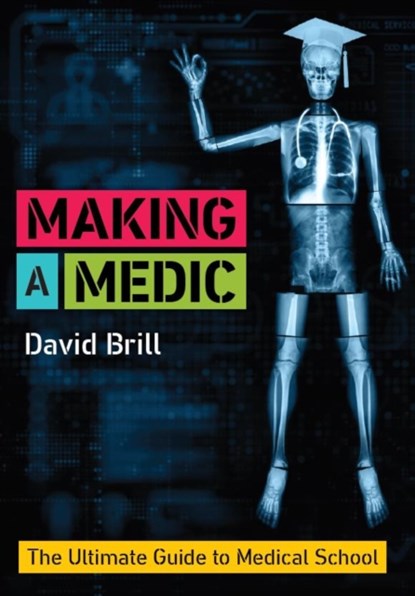 Making a Medic, DAVID (FOUNDATION TRAINEE DOCTOR,  Royal Free London NHS Foundation Trust) Brill - Paperback - 9781911510444