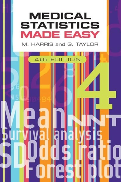 Medical Statistics Made Easy, fourth edition, Michael (Professor of Primary Care and former General Practitioner Harris ; Gordon (Professor of Medical Statistics Taylor - Paperback - 9781911510635