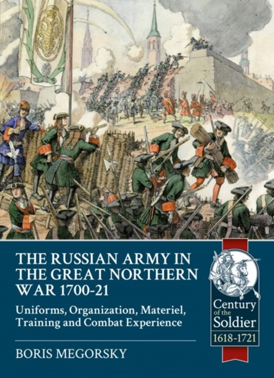The Russian Army in the Great Northern War 1700-21
