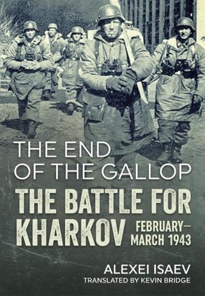 The End of the Gallop, Alexei Isaev - Gebonden - 9781911512974
