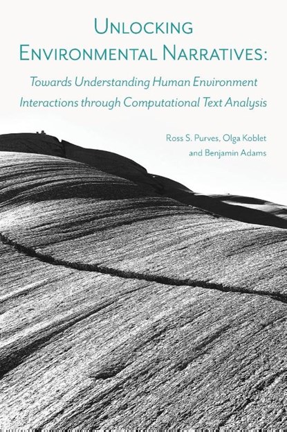 Unlocking Environmental Narratives, Ross S. Purves ; Olga Koblet ; Benjamin Adams - Paperback - 9781911529569