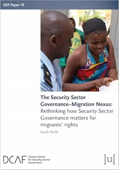 The Security Sector Governance-Migration Nexus, WOLFF,  Sarah - Paperback - 9781911529927