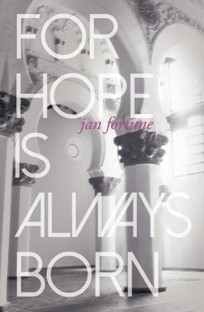 For Hope Is Always Born, Jan Fortune - Paperback - 9781911540076