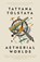 Aetherial Worlds, Tatyana Tolstaya - Paperback - 9781911547358