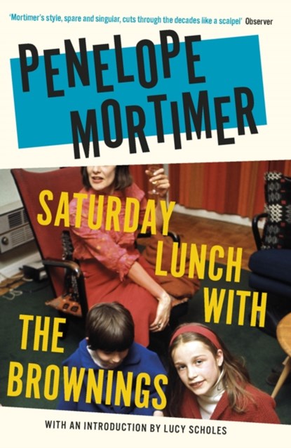Saturday Lunch with the Brownings, Penelope Mortimer - Paperback - 9781911547723