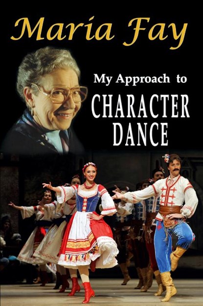 My Approach to Character Dance, Maria Fay - Paperback - 9781911589884