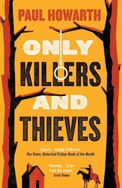 Only Killers and Thieves, Paul Howarth - Paperback - 9781911590057