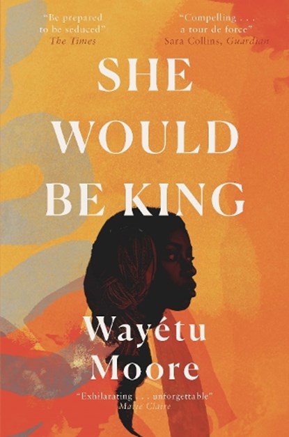 She Would Be King, Wayetu Moore - Paperback - 9781911590132