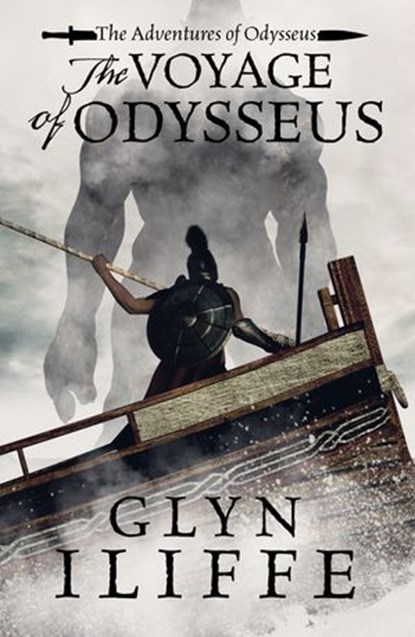 The Voyage of Odysseus, Glyn Iliffe - Ebook - 9781911591115