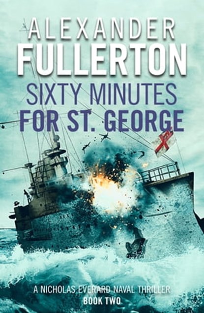 Sixty Minutes for St. George, Alexander Fullerton - Ebook - 9781911591511