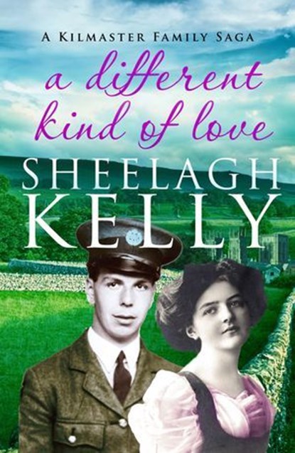 A Different Kind of Love, Sheelagh Kelly - Ebook - 9781911591979