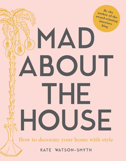 Mad about the House, Kate Watson-Smyth - Gebonden - 9781911595427