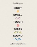 Sight Smell Touch Taste Sound | Sybil Kapoor | 