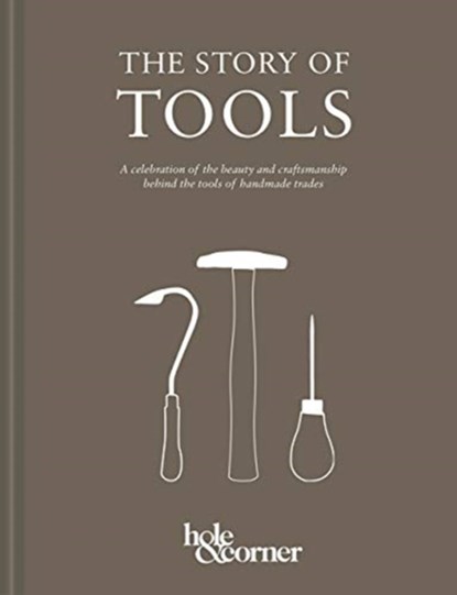 The Story of Tools, Hole & Corner - Gebonden Gebonden - 9781911595700