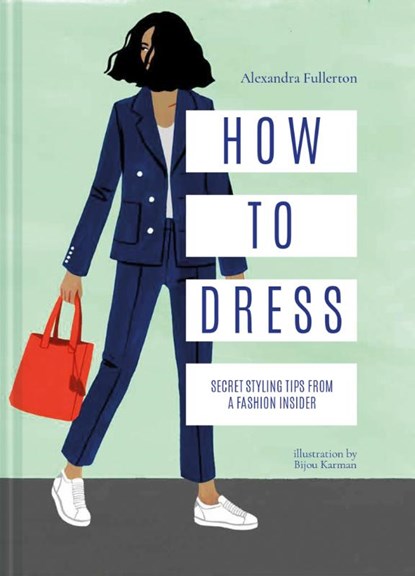 How to Dress, Alexandra Fullerton - Gebonden - 9781911595717
