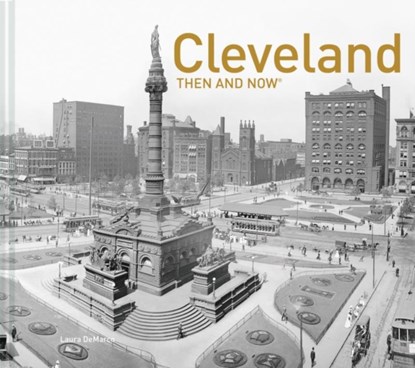Cleveland Then and Now (R), Laura DeMarco - Gebonden - 9781911595946