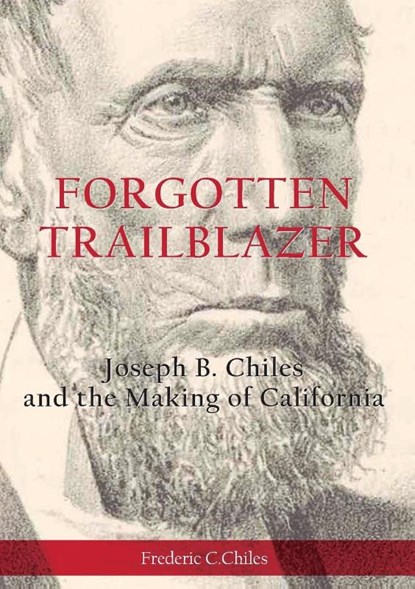 Forgotten Trailblazer, Frederic C Chiles - Paperback - 9781911596769