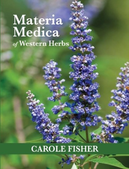 Materia Medica of Western Herbs, Carole Fisher - Paperback - 9781911597513