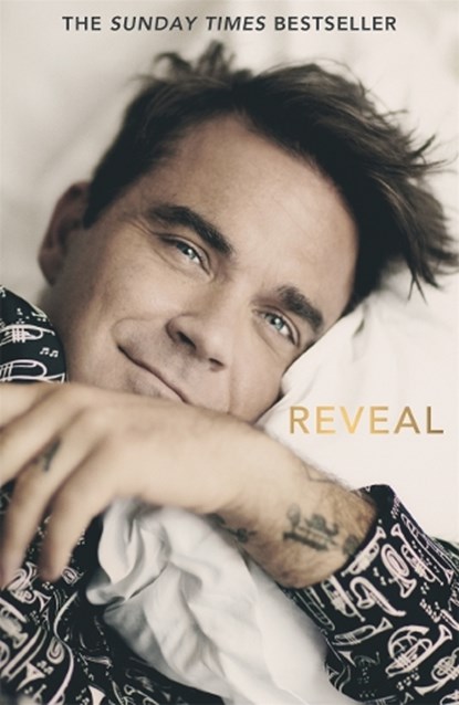 Reveal: Robbie Williams - As close as you can get to the man behind the Netflix Documentary, Chris Heath - Paperback - 9781911600275