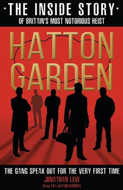 Hatton Garden: The Inside Story, Jonathan Levi - Paperback - 9781911600428