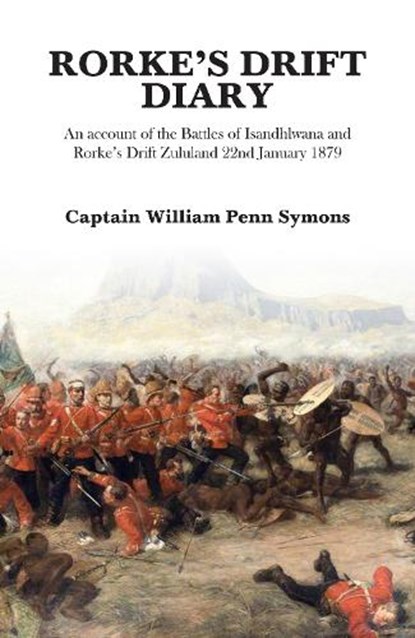 Rorke's Drift Diary, William Penn Symons - Paperback - 9781911604242