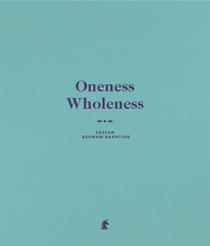 Oneness Wholeness, Edward Lucie-Smith ; Nina Moaddel - Gebonden - 9781911604792