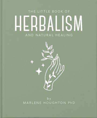 The Little Book of Herbalism and Natural Healing, Marlene Houghton - Gebonden - 9781911610892