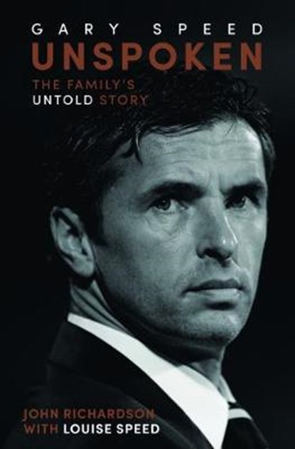 Unspoken: Gary Speed, RICHARDSON,  John - Paperback - 9781911613312