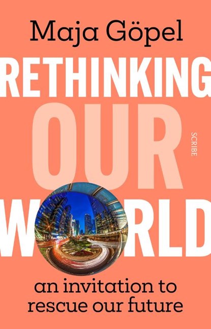 Rethinking Our World, Maja Gopel - Paperback - 9781911617426