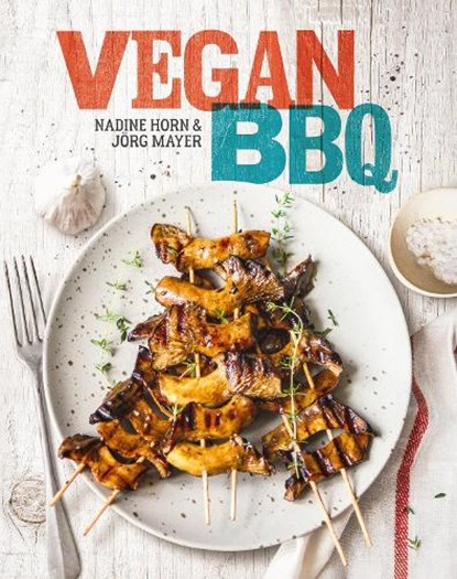 Vegan BBQ, Nadine Horn ; Jorg Mayer - Paperback - 9781911621317