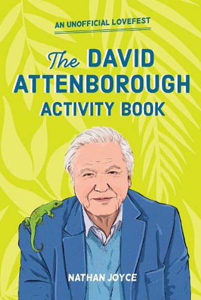 A Celebration of David Attenborough: The Activity Book, Nathan Joyce - Paperback - 9781911622123