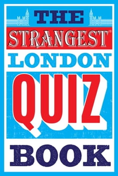 The Strangest London Quiz Book, Tom Quinn - Ebook - 9781911622369