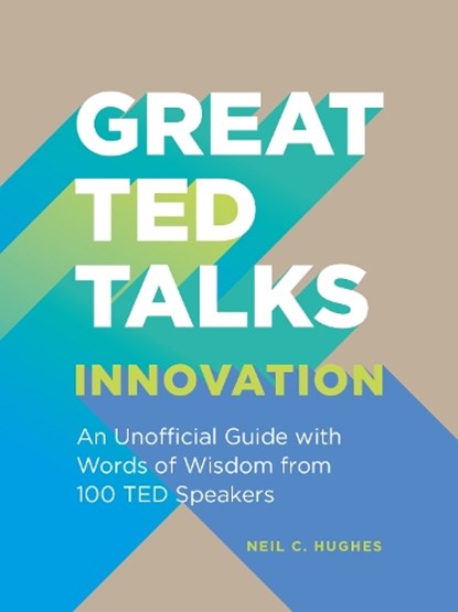 Great TED Talks: Innovation, Neil C. Hughes - Paperback - 9781911622611
